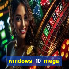 windows 10 mega lite premium download